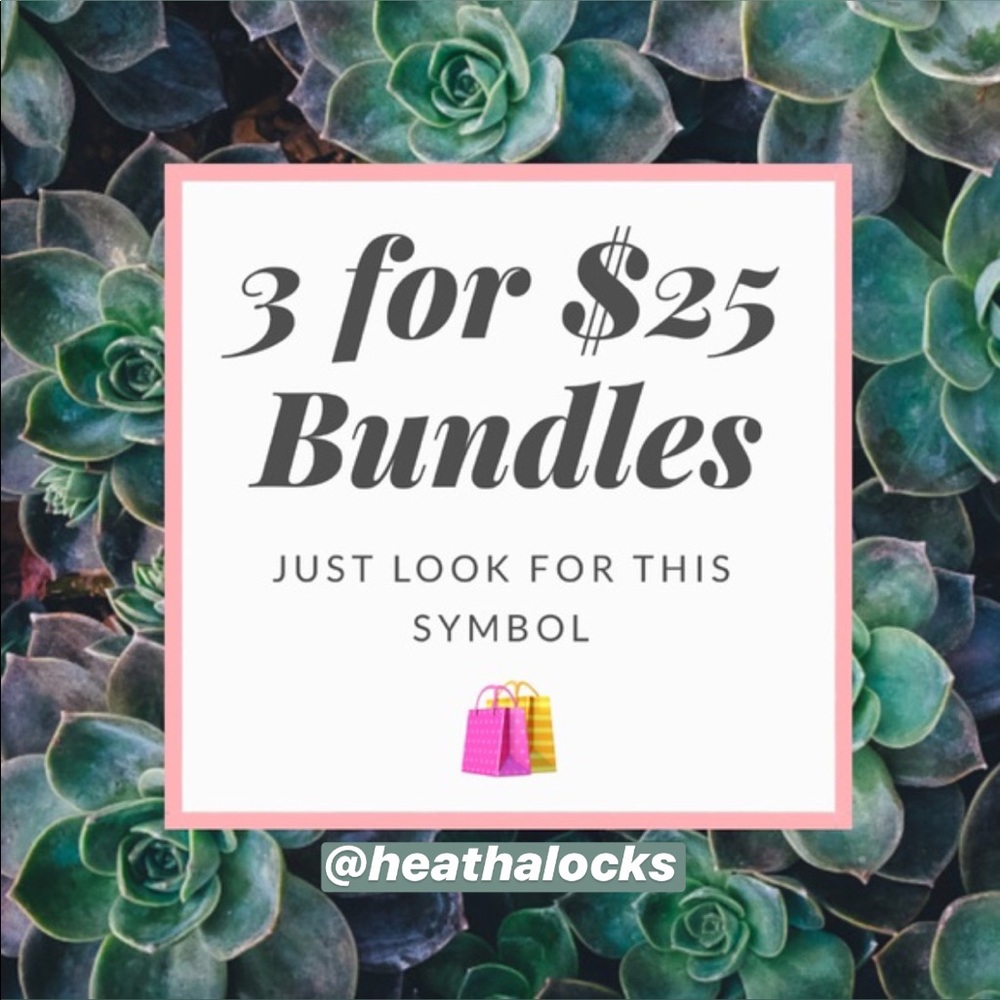 🛍 3 FOR $25!! Pick 3 items with a 🛍 and Bundle!